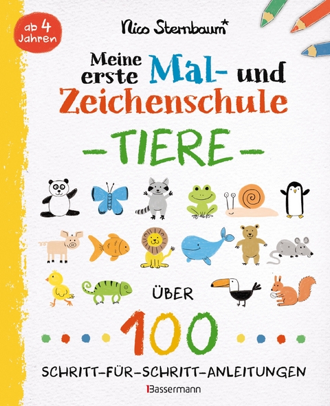 Meine erste Mal- und Zeichenschule - Tiere. Ab 4 Jahren - Nico Sternbaum