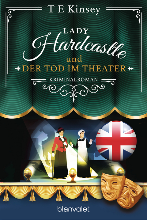 Lady Hardcastle und der Tod im Theater - T E Kinsey