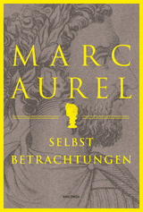 Marc Aurel. Selbstbetrachtungen - Marc Aurel