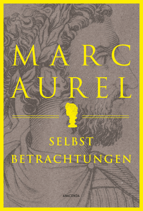 Marc Aurel. Selbstbetrachtungen - Marc Aurel