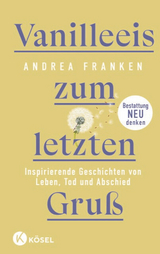 Vanilleeis zum letzten Gruß - Andrea Franken