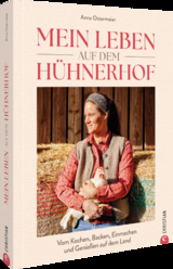 Mein Leben auf dem Hühnerhof - Anna Ostermeier, Susann Kreihe