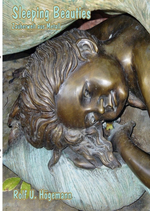 Sleeping Beauties - Zauberwelt aus Metall - Rolf U. Högemann