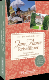 Der inoffizielle Jane Austen Reiseführer - Antje Gerstenecker