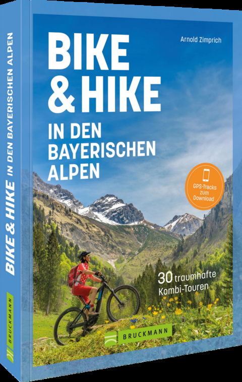 Bike & Hike in den bayerischen Alpen - Arnold Zimprich