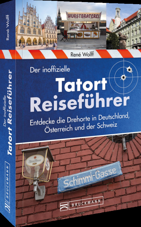 Der inoffizielle Tatort-Reiseführer - René Wolff