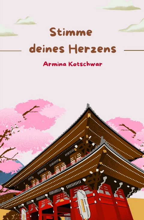 Stimme deines Herzens - Armina Kotschwar