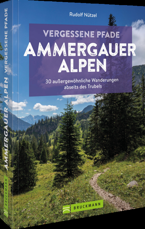 Vergessene Pfade Ammergauer Alpen - Rudolf Nützel