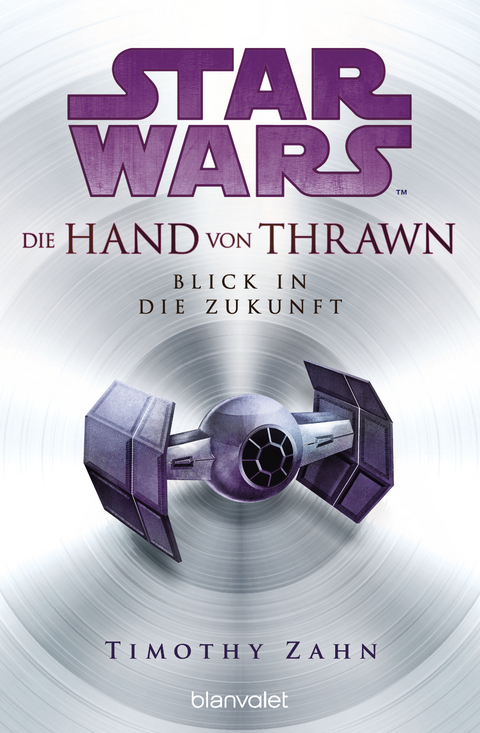 Star Wars™ Die Hand von Thrawn - Blick in die Zukunft - Timothy Zahn