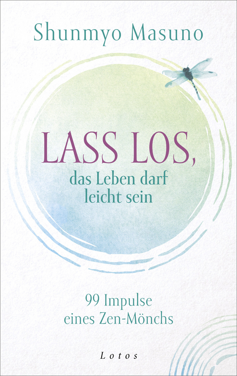 Lass los – das Leben darf leicht sein - Shunmyo Masuno