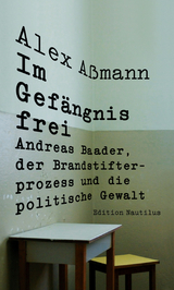 Im Gefängnis frei - Alex Aßmann