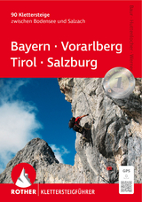 Klettersteige Bayern – Vorarlberg – Tirol – Salzburg - Werner, Paul; Huttenlocher, Thomas; Baur, Stephan; Baur, Sebastian