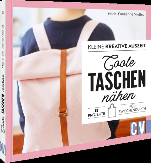 Kleine kreative Auszeit: Coole Taschen nähen - Marie-Émilienne Viollet