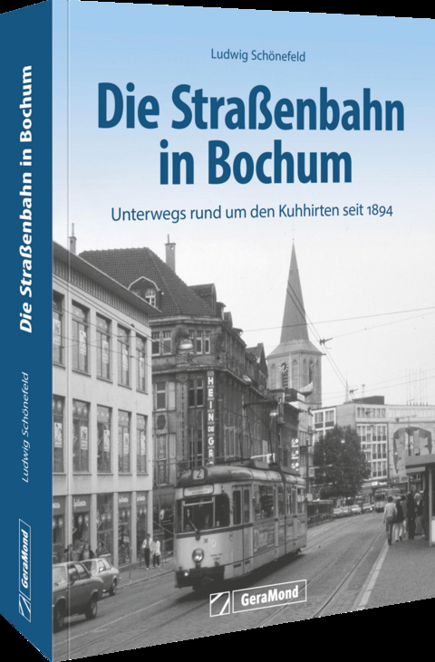 Die Straßenbahn in Bochum - Ludwig Schönefeld