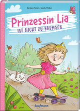 Prinzessin Lia ist nicht zu bremsen - Barbara Peters