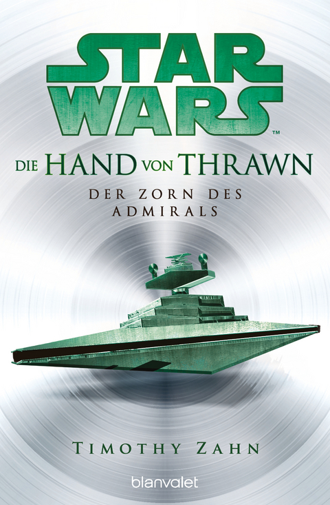 Star Wars™ Die Hand von Thrawn - Der Zorn des Admirals - Timothy Zahn