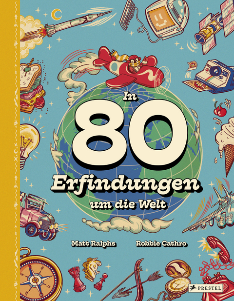 In 80 Erfindungen um die Welt - Matt Ralphs, Robbie Cathro