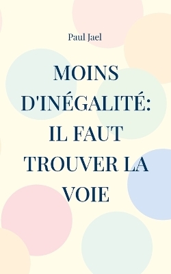 Moins d'inégalité - Paul Jael