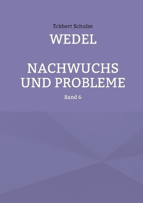 Wedel - Nachwuchs und Probleme - Eckbert Schulze