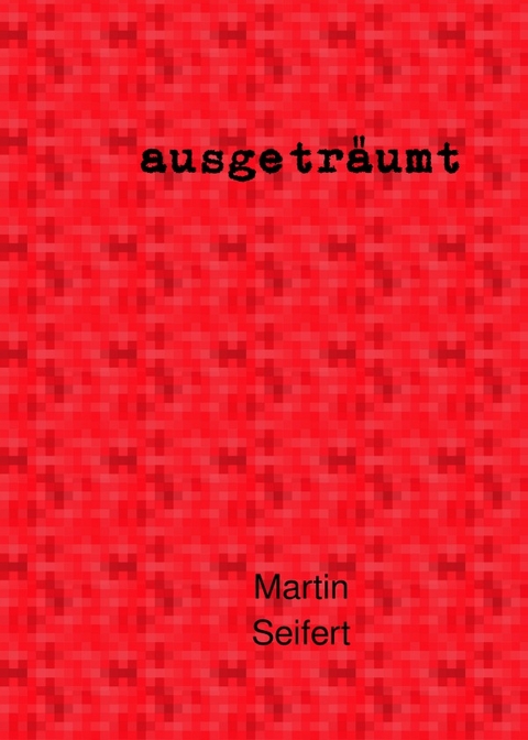 ausgeträumt - Martin Seifert