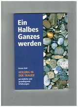 Ein Ganzes Halbes werden - Renate Rath