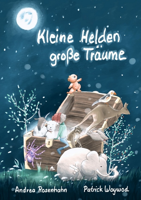 Kleine Helden - große Träume - Andrea Rosenhahn