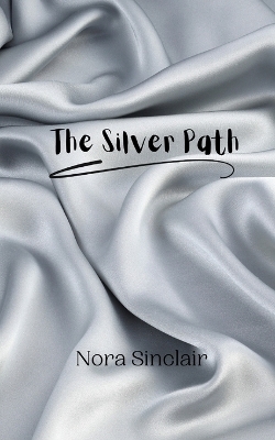 The Silver Path - Nora Sinclair