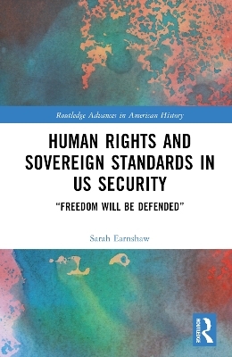 Human Rights and Sovereign Standards in US Security - Sarah Earnshaw