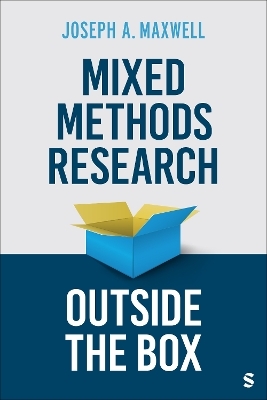 Mixed Methods Research Outside the Box - Joseph A. Maxwell