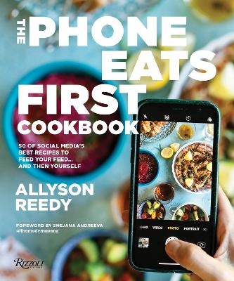 Phone Eats First Cookbook - Allyson Reedy, Snejana Andreeva