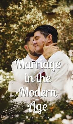 Marriage in the Modern Age - Olivia Orav