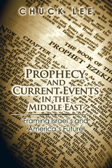 Prophecy and Current Events in the Middle East - Chuck Lee