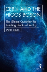 CERN and the Higgs Boson -  James Gillies