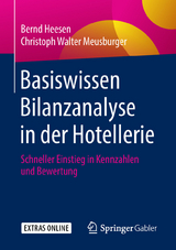 Basiswissen Bilanzanalyse in der Hotellerie - Bernd Heesen, Christoph Walter Meusburger