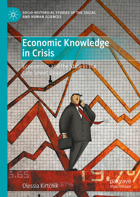 Economic Knowledge in Crisis - Olessia Kirtchik