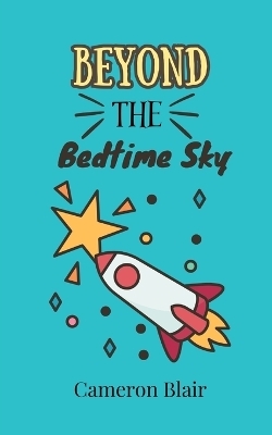 Beyond the Bedtime Sky - Cameron Blair