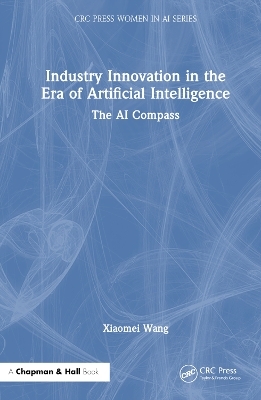 Industry Innovation in the Era of Artificial Intelligence - Xiaomei Wang