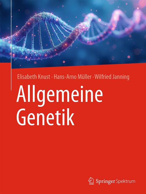 Allgemeine Genetik - Elisabeth Knust, Hans-Arno Müller, Wilfried Janning