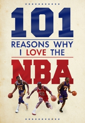 101 Reasons Why I Love The NBA - Scott Reeves