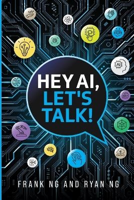 Hey AI, Let's Talk! - Frank Ng, Ryan Ng