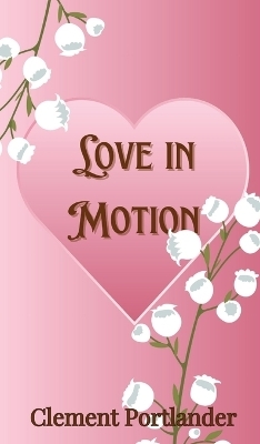 Love in Motion - Clement Portlander