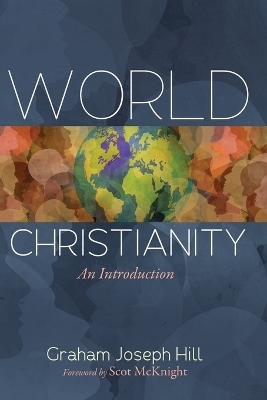 World Christianity - Graham Joseph Hill