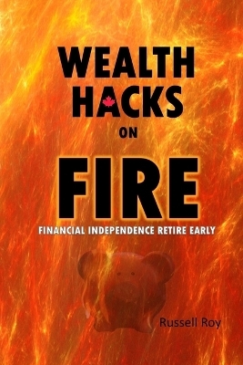 Wealth Hacks on FIRE - Russell Roy