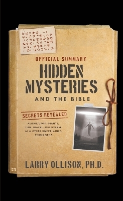 The Official Summary of Hidden Mysteries and the Bible - Larry Ollison