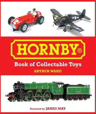 Hornby Book of Collectable Toys - Arthur Ward