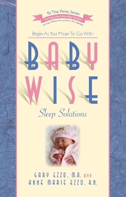 Babywise Sleep Solutions - Gary Ezzo