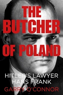 The Butcher of Poland - Garry O'Connor