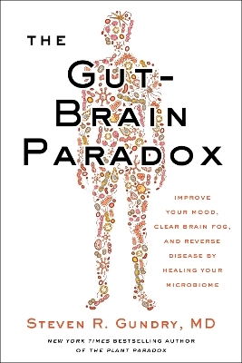 The Gut-Brain Paradox - MD Gundry  Dr. Steven R