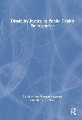 Disability Justice in Public Health Emergencies - 