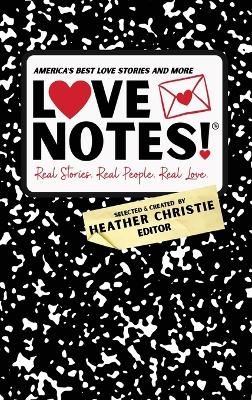 LoveNotes! Real Stories. Real People. Real Love. - Heather Christie